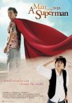 A Man Who Was Superman (2008) A Man Who Was Superman (2008)