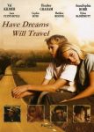 Have Dreams, Will Travel (2007) Have Dreams, Will Travel (2007)