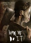 Made Me Do It (2017) Benjamin Ironside Koppin